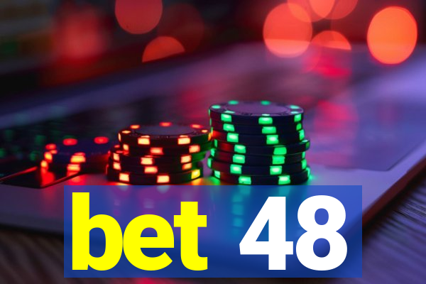 bet 48
